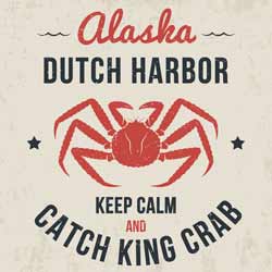 Dutch Harbor Alaska Catch King Crab Sign